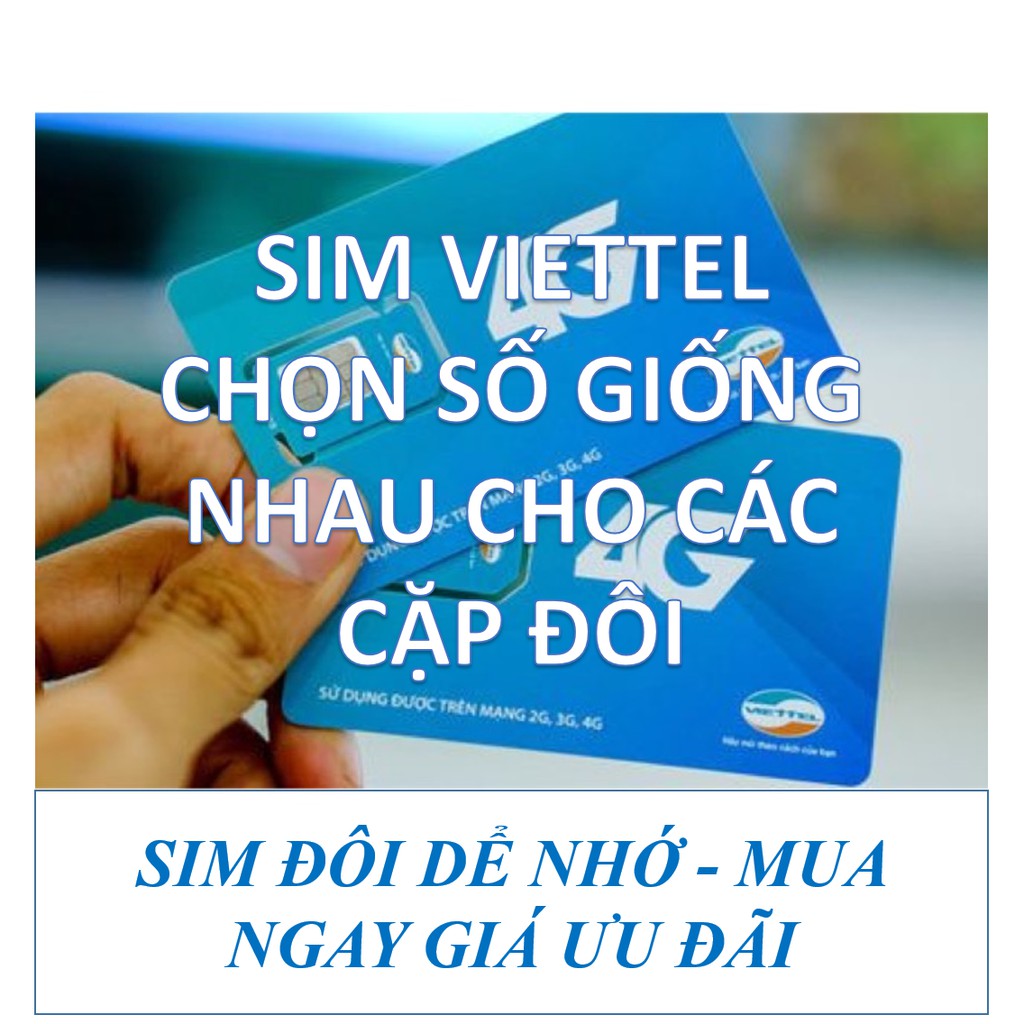 SIM VIETTEL CHỌN SỐ GIỐNG NHAU CHO CÁC CẶP ĐÔI