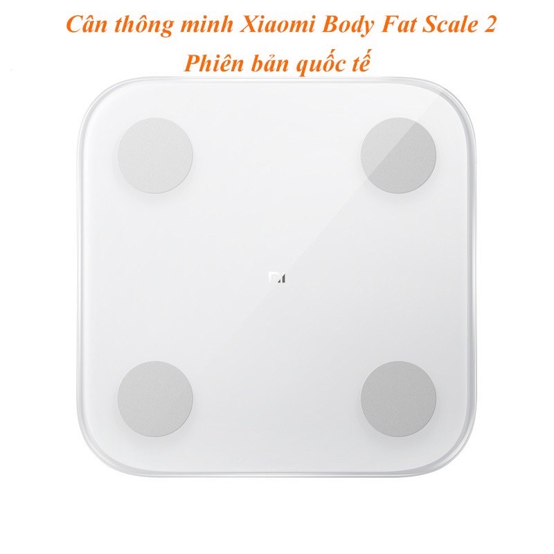 Cân điện tử thông minh Xiaomi Body Fat Scale 2 Universal cân thể chất xiaomi