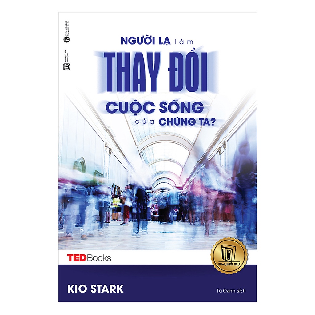 Sách - TedBooks Người Lạ Làm Thay Đổi Cuộc Sống Của Chúng Ta Tặng Bookmark