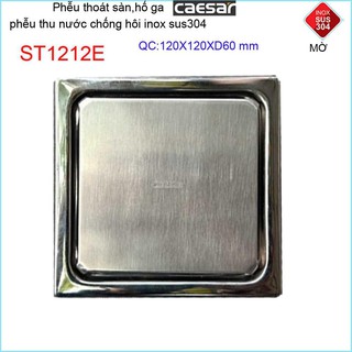 Thoát sàn Caesar, phễu thoát sàn chống mùi hôi mặt Inox 304 kín, phễu thoát nước Caesar 12x12cm ST1212E