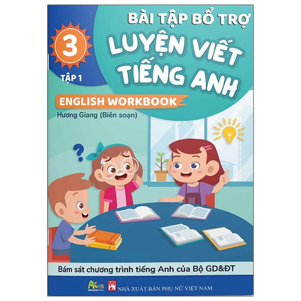 Sách Bài Tập Bổ Trợ Luyện Viết Tiếng Anh - English Workbook Lớp 3 - Tập 1