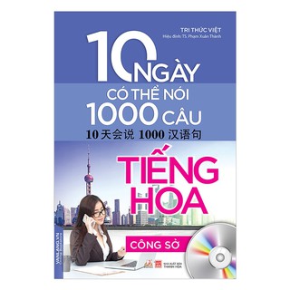 10 Ngày Có Thể Nói 1000 Câu Tiếng Hoa Công Sở