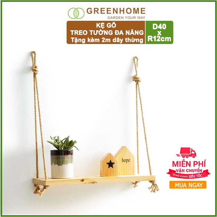 [FREESHIP 70K] Kệ Gỗ treo tường đa năng D40xR12cm- Tinh tế, thân thiện 🎁Tặng kèm 2m dây thừng🎁