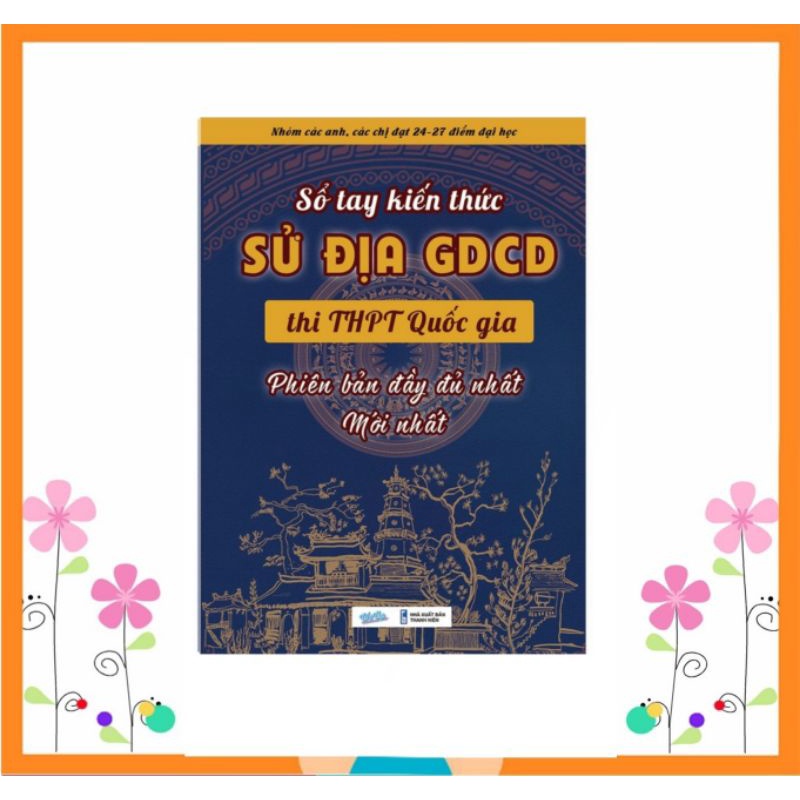 Sổ Tay Kiến Thức Sử Địa GDCD Thi THPT Quốc Gia