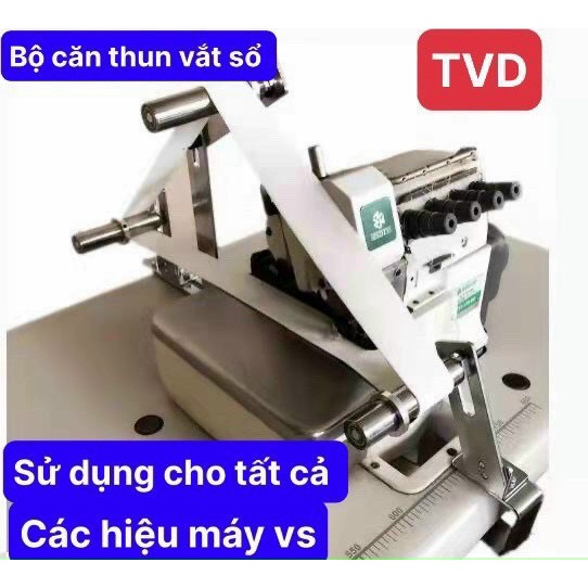 Bộ Căng Thun Máy Vắt Sổ Công Nghiệp.