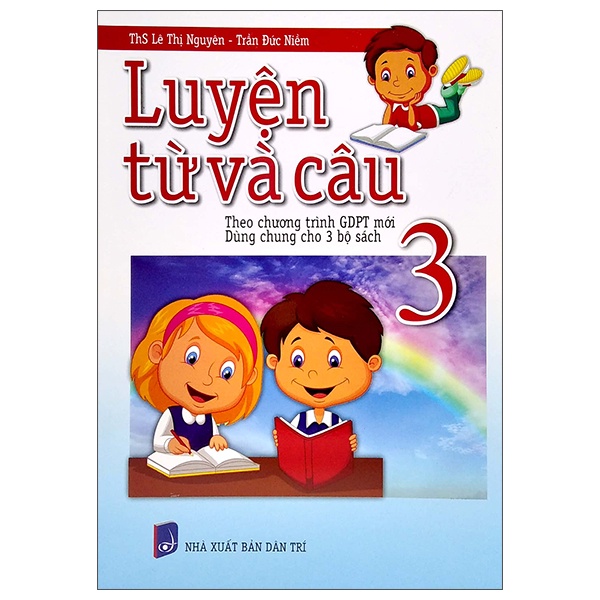 Sách Luyện Từ Và Câu 3 (Theo Chương Trình GDPT Mới - Dùng Chung Cho 3 Bộ Sách)