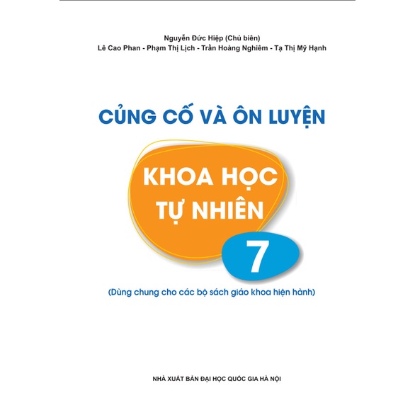 Sách - Củng Cố và Ôn Luyện Khoa Học Tự Nhiên Lớp 7 - Dùng chung cho các bộ SGK hiện hành - ndbooks