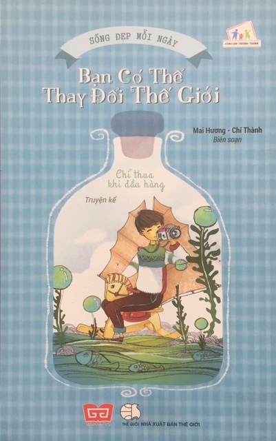 Sách - Tủ Sách Sống Đẹp Mỗi Ngày - Bạn Có Thể Thay Đổi Thế Giới - Chỉ Thua Khi Đầu Hàng | BigBuy360 - bigbuy360.vn