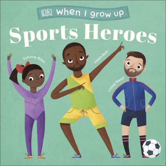 Sách truyền cảm hứng Sports Heroes – When I Grow Up - DK