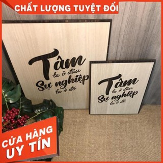 [100% CHẤT LƯỢNG] Tranh treo tạo động lực bằng gỗ - Tâm ta ở đâu sự nghiệp ta ở đó loại gỗ 2 lớp