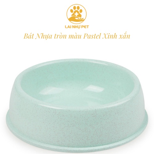 Bát nhựa tròn pastel xinh xắn cho thú cưng - LAI NHỰ PET