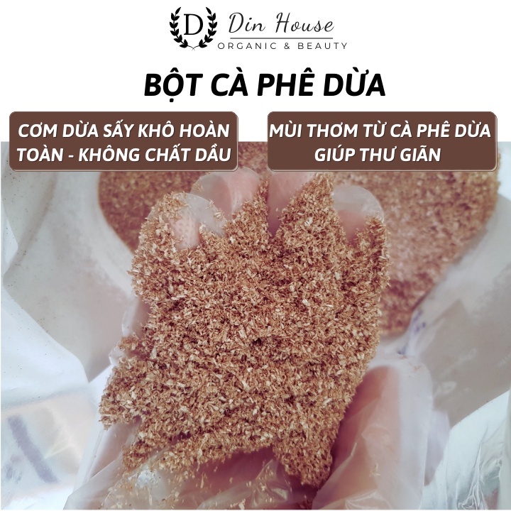 Bột cà phê dừa tẩy tế bào chết organic bột tắm trắng sáng da giảm mụn lưng 100gr Din House | BigBuy360 - bigbuy360.vn