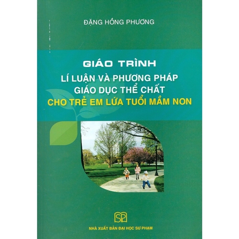 Sách - Giáo Trình Lí Luận Và Phương Pháp Giáo Dục Thể Chất Cho Trẻ Em Lứa Tuổi Mầm Non