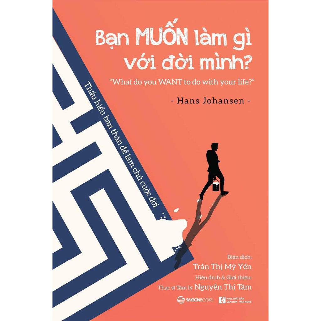 Sách Sài Gòn - Bạn Muốn Làm Gì Với Đời Mình?