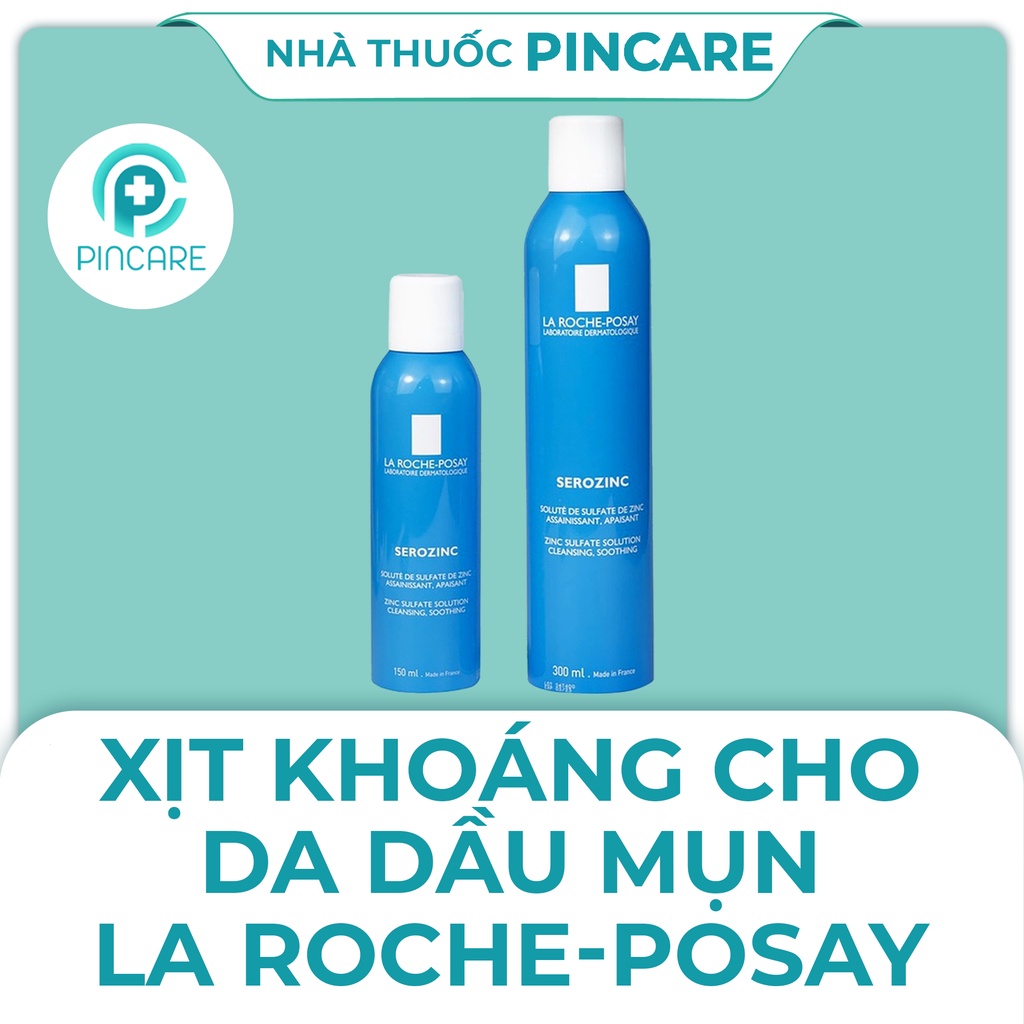 Xịt khoáng La Roche Posay Serozinc cho da dầu mụn - Hàng chính hãng - Nhà thuốc PinCare