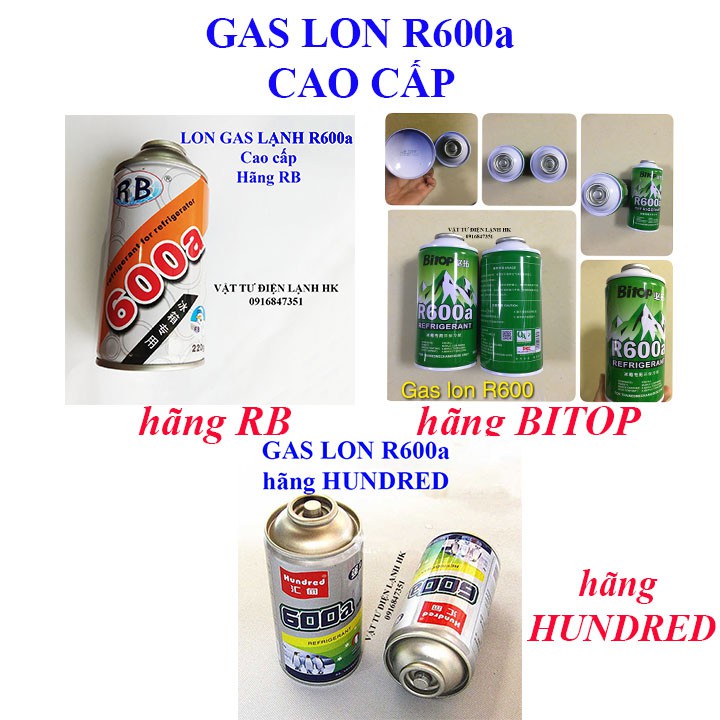 Môi chất lạnh gas R600 cao cấp hãng RB / hãng BITOP / hãng HUNDRED - R600a - Ga 600 (chọn đúng loại khi đặt)