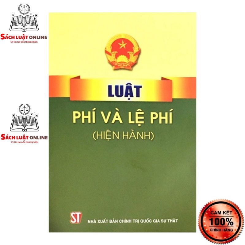 Sách - Luật phí và lệ phí (Hiện hành) (NXB Chính trị quốc gia Sự thật)