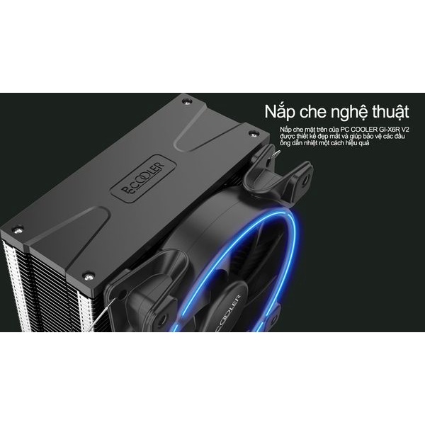 Tản Nhiệt Khí cho CPU PC Cooler GI-X6B V2, new, chính hãng, bh 12 tháng
