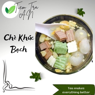 Chè khúc bạch, sét đầy đủ nấu 20 bát chè
