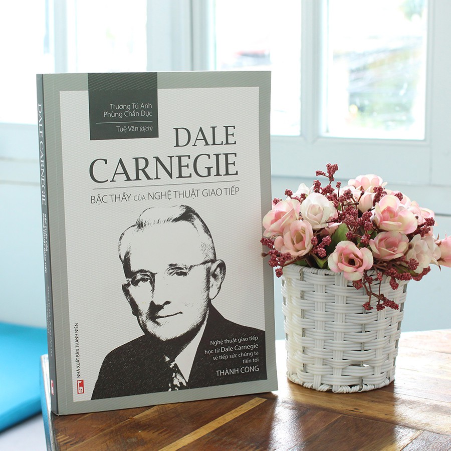 Sách: Dale Carnegie - Bậc Thầy Của Nghệ Thuật Giao Tiếp