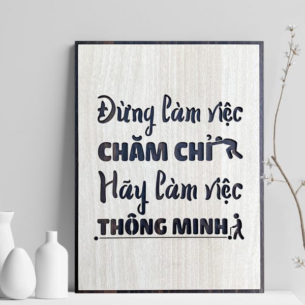 Tranh gỗ decor truyền cảm hứng "Đừng làm việc chăm chỉ hãy làm việc thông minh"