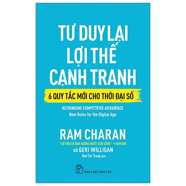 Sách - Tư Duy Lại Lợi Thế Cạnh Tranh - 6 Quy Tắc Mới Cho Thời Đại Số - Ram Charan, Geri Willihan