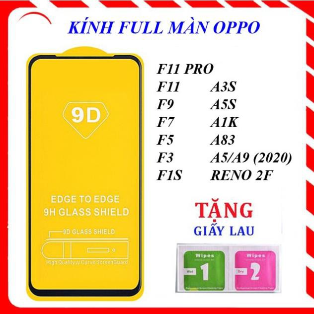 [HOT] KÍNH CƯỜNG LỰC FULL MÀN 9D CÁC DÒNG OPPO A31/F11 PRO/F11/F9/F7/F5/F3/F1S/A59/A83/A5/A9/A3S/A5S/A1K/RENO 2F