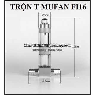TRỘN CO2 CHỮ T MUFAN KẾT NỐI LỌC THÙNG FI12 FI16 CHUYÊN TÁN MỊN CO2 TỐT CHO CÂY THUỶ SINH