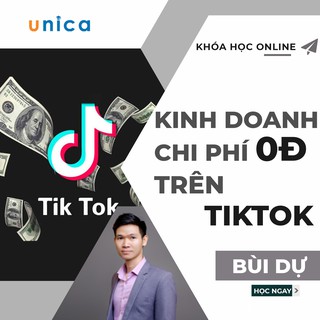 Toàn quốc- [Evoucher] FULL khóa học MARKETING - Kinh doanh trên Tiktok [UNICA.VN]
