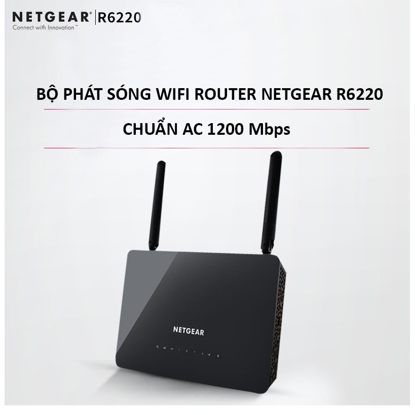 Bộ Phát Sóng Wifi Router NETGEAR R6220 Chuẩn AC 1200 Mbps 2.4G & 5G cao cấp