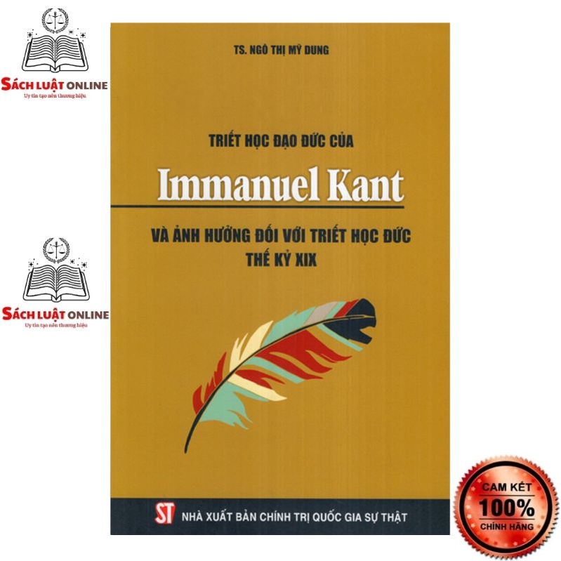 Sách - Triết học đạo đức của Immanuel Kant và ảnh hưởng đối với triết học Đức thế kỷ XIX