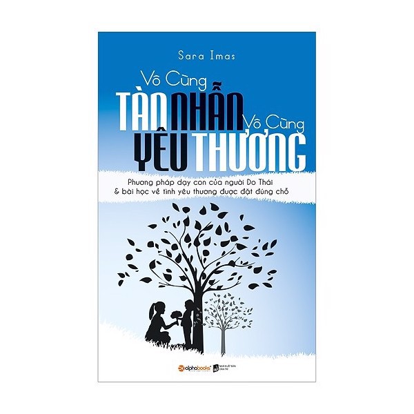 Sách - Vô Cùng Tàn Nhẫn, Vô Cùng Yêu Thương (Tái Bản 2017)