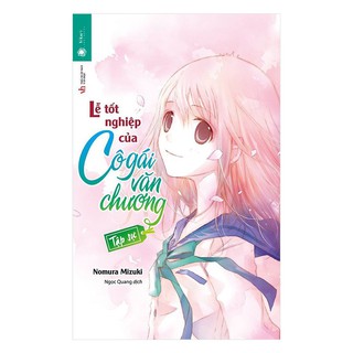 [HÀ NỘI] - Sách - Lễ Tốt Nghiệp Của Cô Gái Văn Chương - Tập Sự 3
