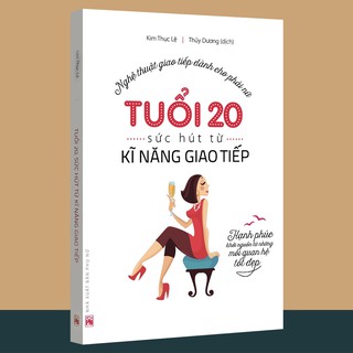 Tuổi 20 - Sức Hút Từ Kỹ Năng Giao Tiếp