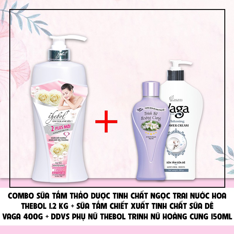 Combo Sữa tắm tinh chất ngọc trai Thebol 1200g + Sữa tắm sữa dê Vaga 580g+  Dung dịch vệ sinh phụ nữ Thebol 150g