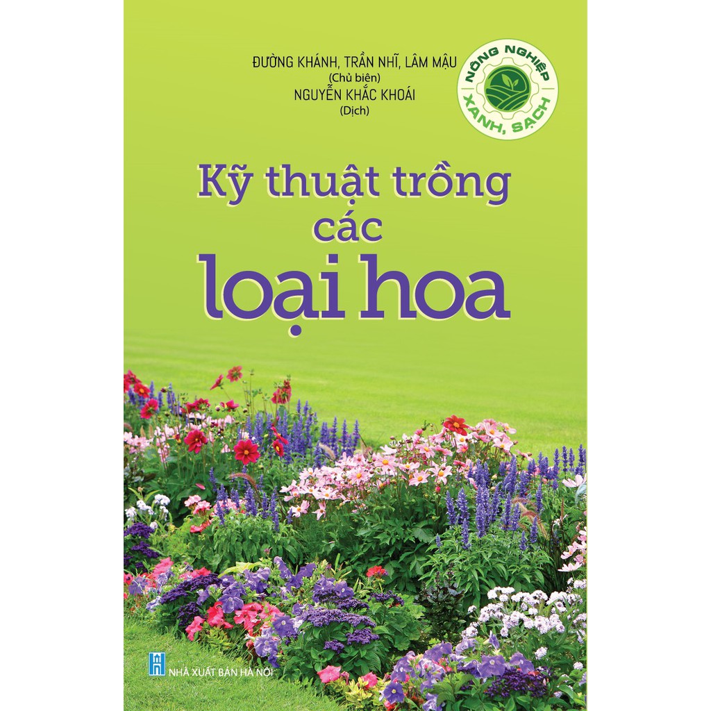 Sách - Nông Nghiệp Xanh, Sạch - Kỹ Thuật Trồng Các Loại Hoa