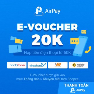 Toàn quốc [E-Voucher] - 20k nạp ĐT các mạng (trừ Viettel) từ 50k - chỉ thanh toán với AirPay