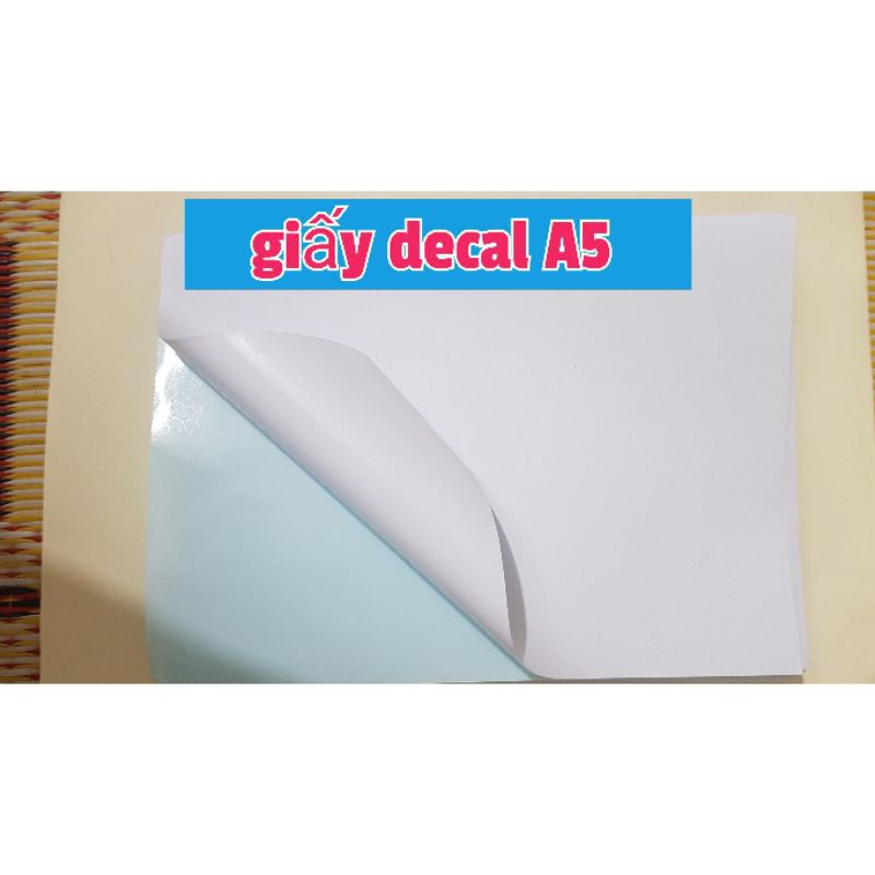 giấy decal đế xanh A6 - A5 - A4 (100 tờ/tập)- đề can bóc dính in tem , đơn hàng , phiếu giao hàng