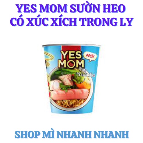 (Giảm 9k)(Free Ship)Mì Ly Xúc xích Yes Mom Sườn Heo 24 ly/ thùng