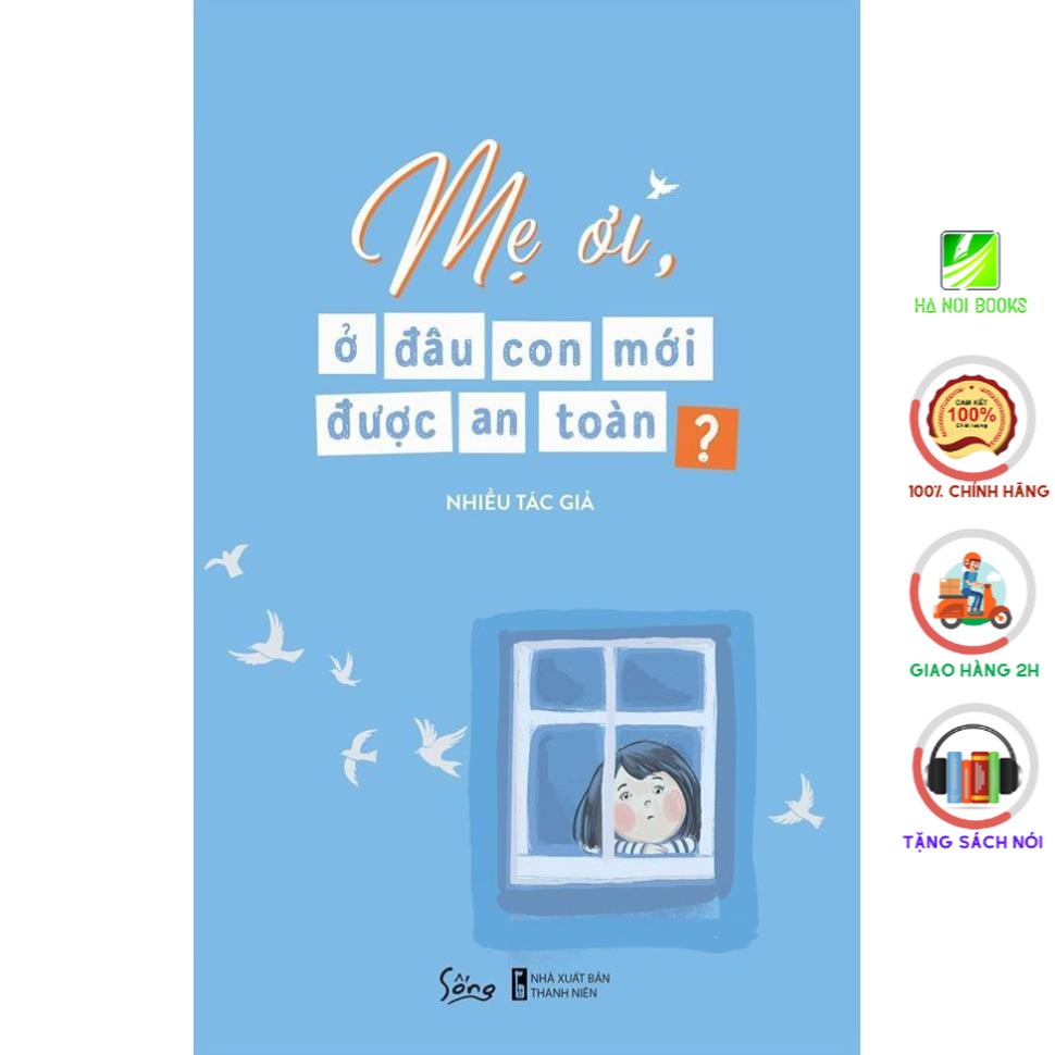 Sách - Mẹ Ơi, Ở Đâu Con Mới Được An Toàn [AlphaBooks]