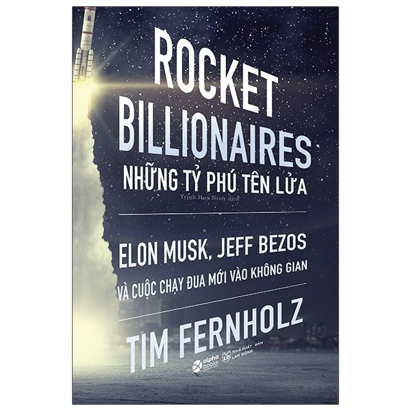 Sách - Rocket Billionares - Những Tỉ Phú Tên Lửa [AlphaBooks]