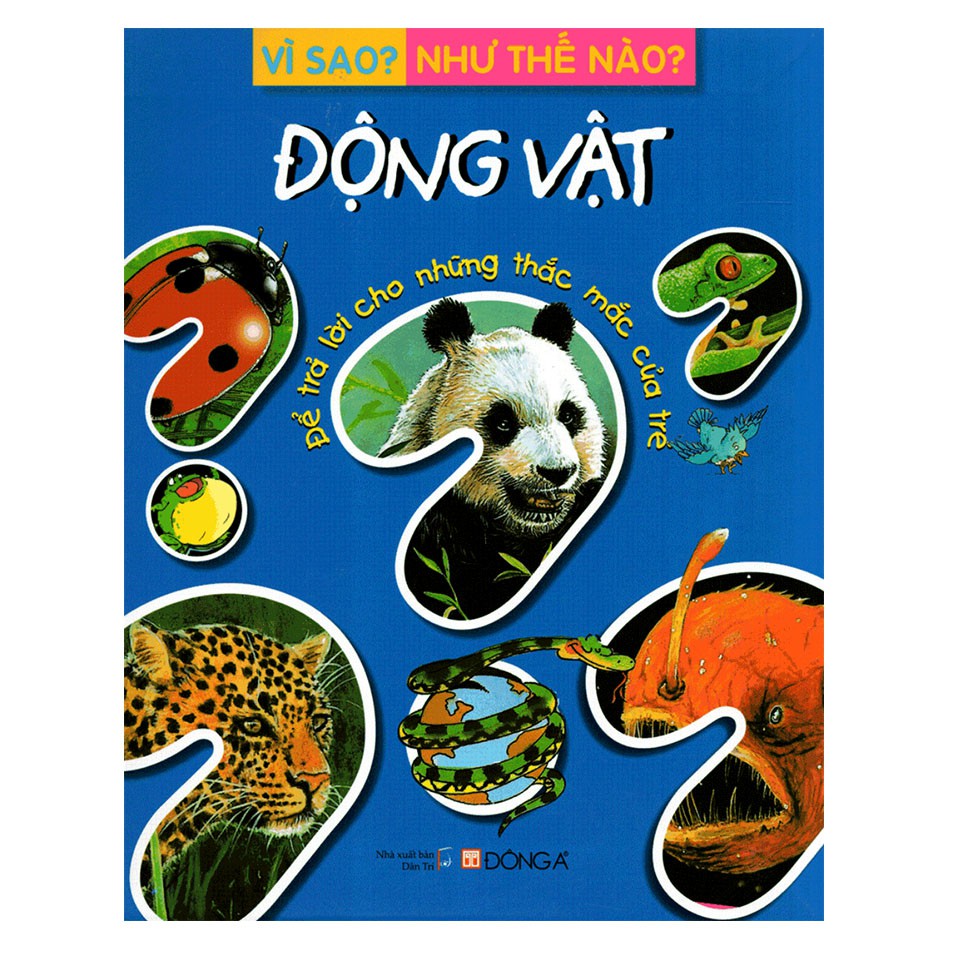 Sách-Vì Sao? Như Thế Nào? Động Vật (Tái Bản)
