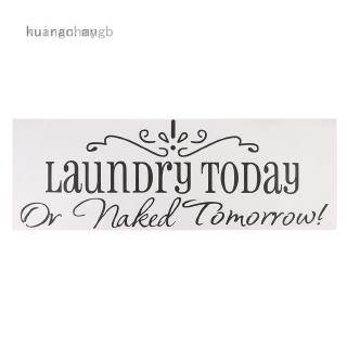 Hàng Có Sẵn Đề Can Dán Tường Câu Châm Ngôn Laundry Today Or Naked Tomorrow