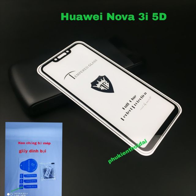 Huawei Nova 3i cường lực 5D FREESHIP Từ 50k Full màn hình viền mỏng ( tặng keo mép giấy lấy bụi )