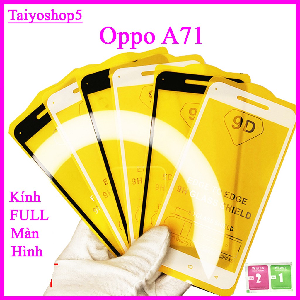 Kính cường lực Oppo A71 , Kính cường lực full màn hình, Ảnh thực shop tự chụp, tặng kèm bộ giấy lau kính taiyoshop5