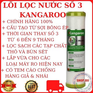 Lõi Lọc Nước Số 3 Kangaroo Chính Hãng Giá Rẻ Uy Tín Chất Lượng, Lắp Cho Mọi Máy Lọc Nước RO Trên Thị Trường.