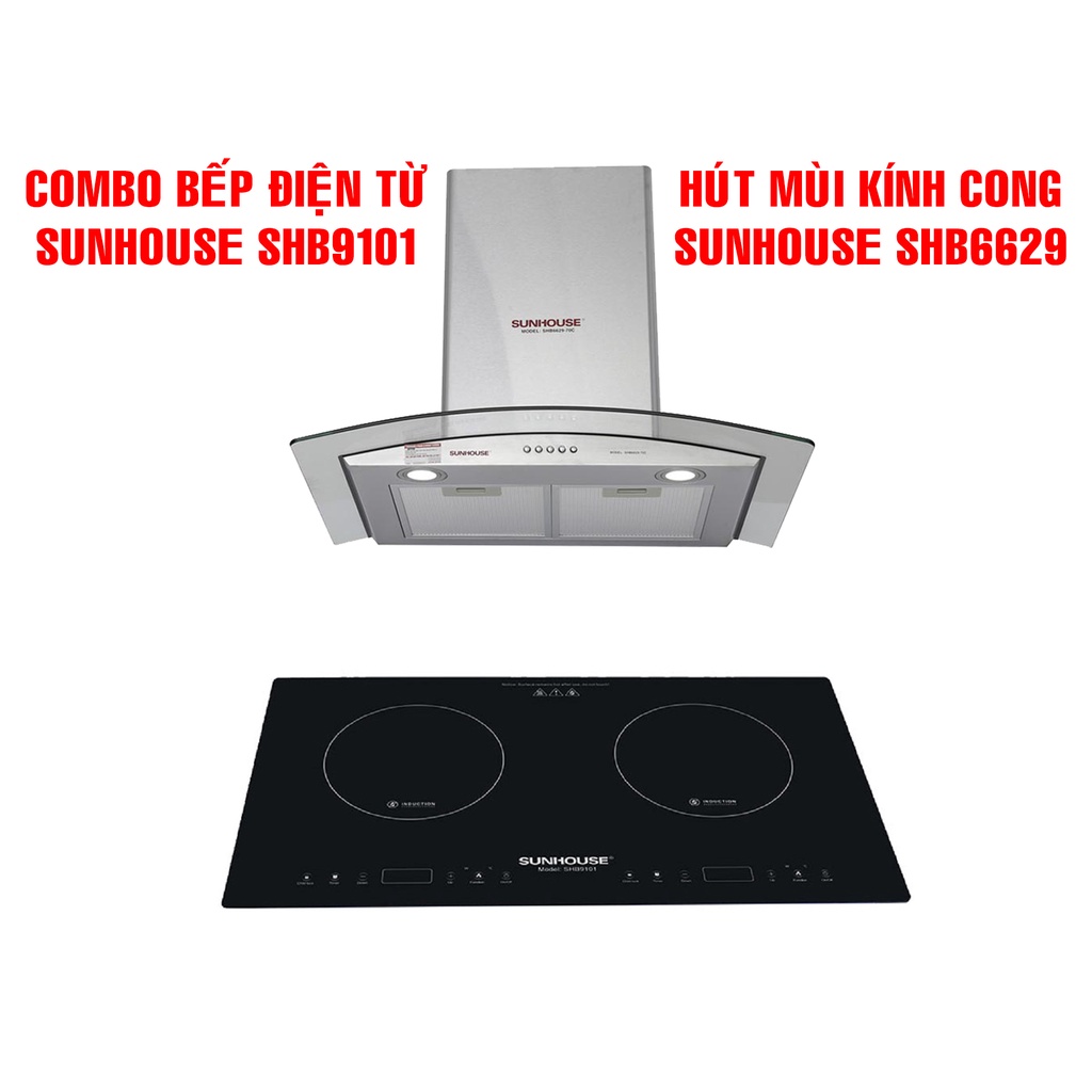 Combo Bếp từ đôi Sunhouse SHB9101+ Máy hút mùi kính cong Sunhouse SHB6629