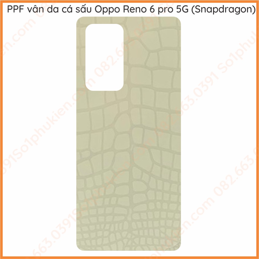 Dán PPF Oppo Reno 6 pro 5G (Snapdragon) loại nhám, trong, da cá sấu dành cho màn hình, mặt lưng, full body lưng viền