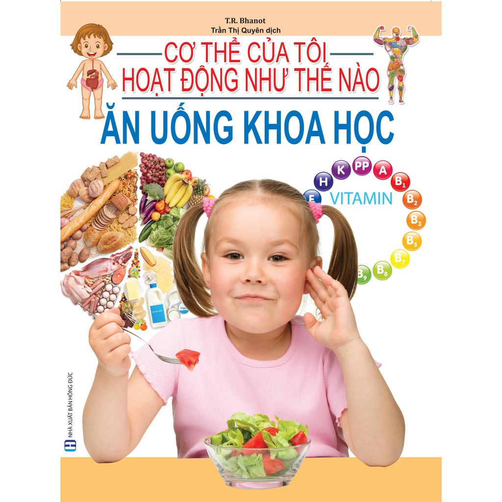 Sách - Cơ Thể Của Tôi Hoạt Động Như Thế Nào: Ăn Uống Khoa Học