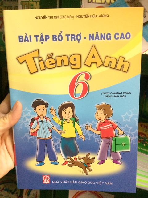 Sách - Bài tập bổ trợ nâng cao tiếng anh lớp 6 theo chương trình mới- Nguyễn thị chi